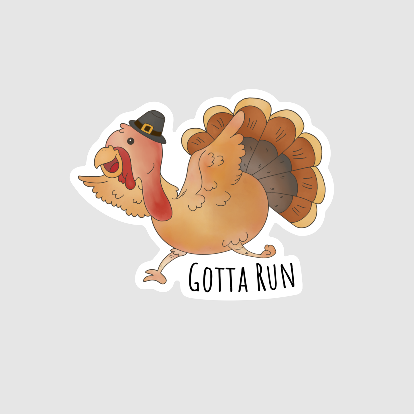 Gotta Run Turkey