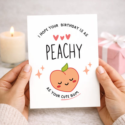 Birthday Card, Peachy As Bum