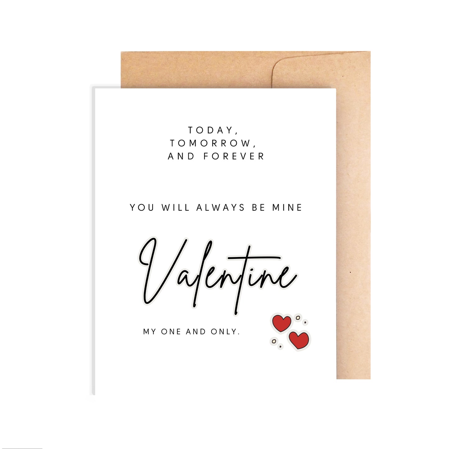 Valentine Card - Today, Tomorrow, Forever