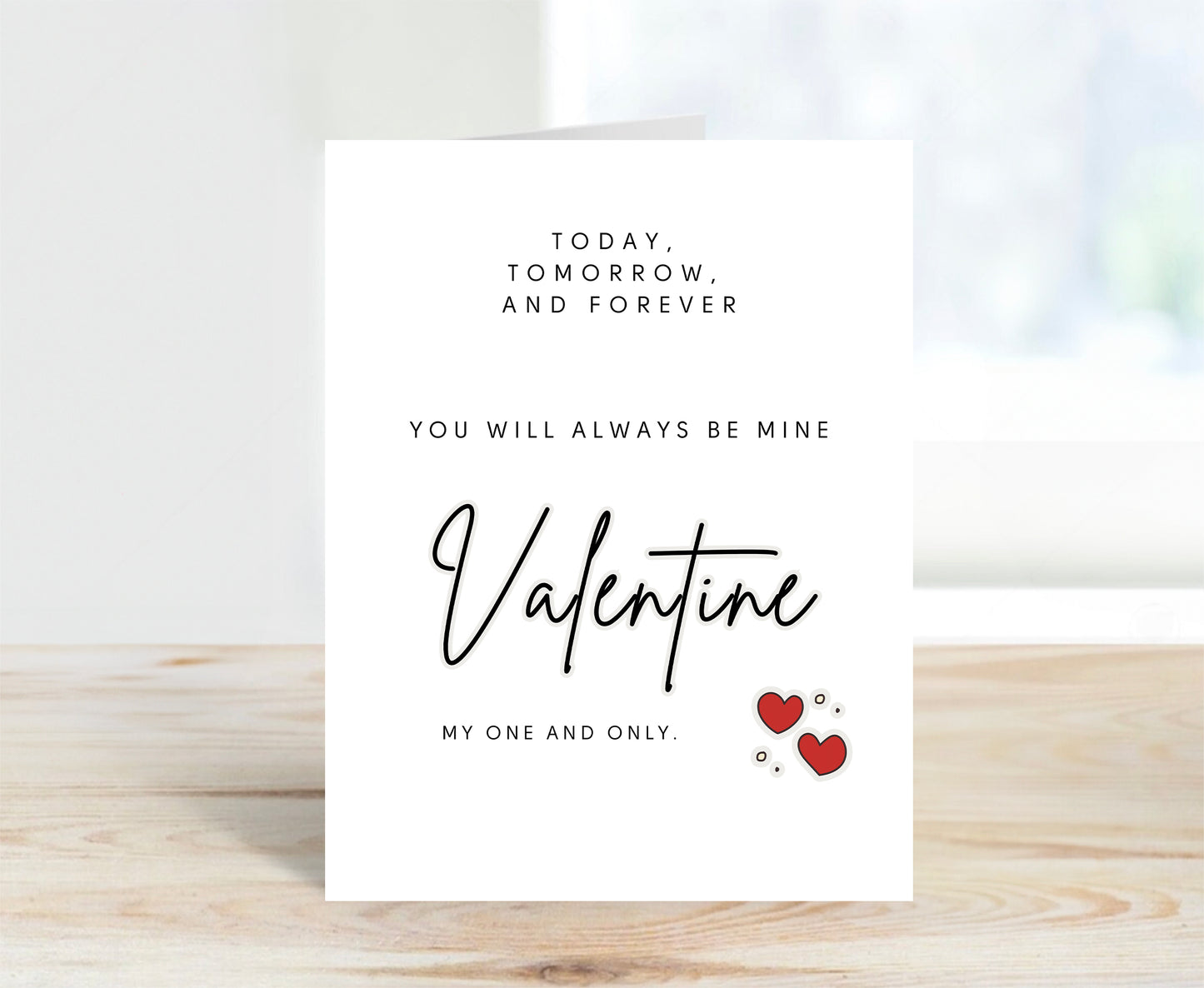 Valentine Card - Today, Tomorrow, Forever