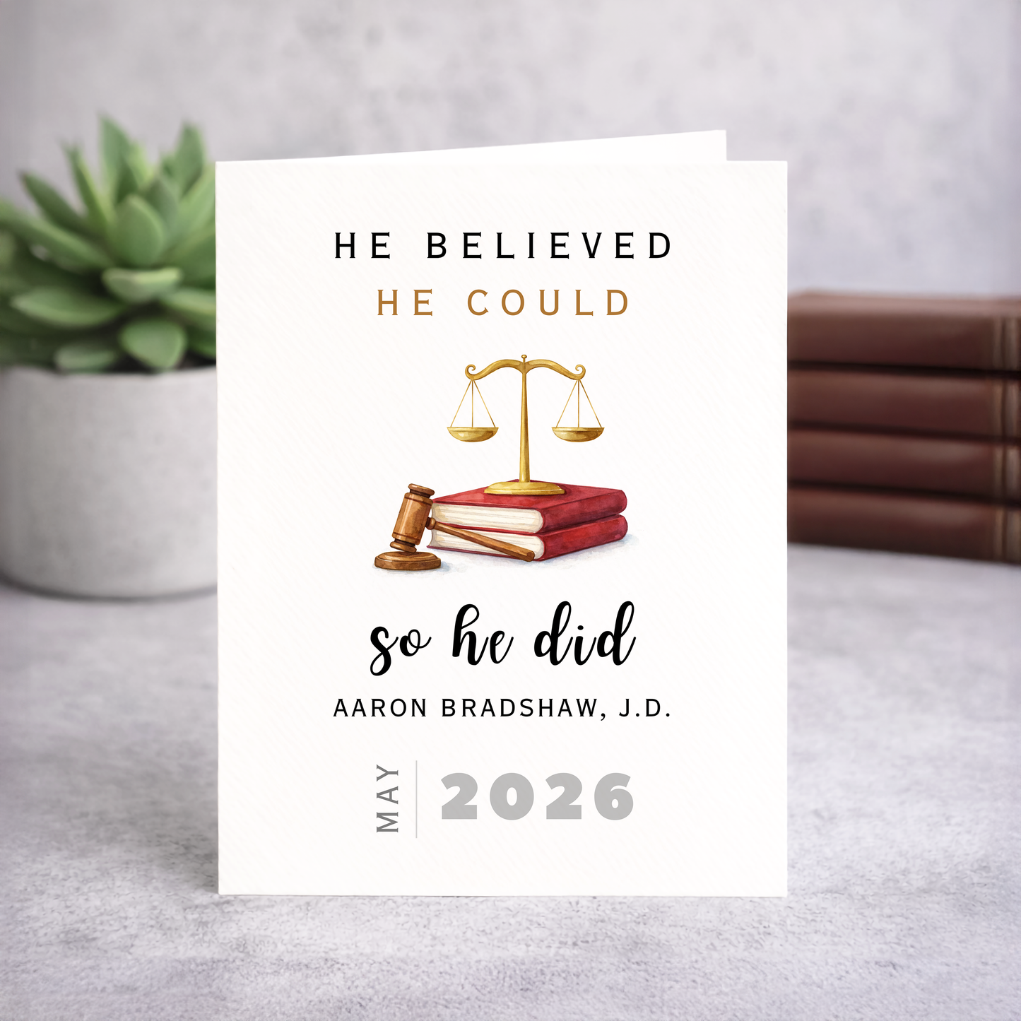 Personalized Law Graduate Card, He Believed