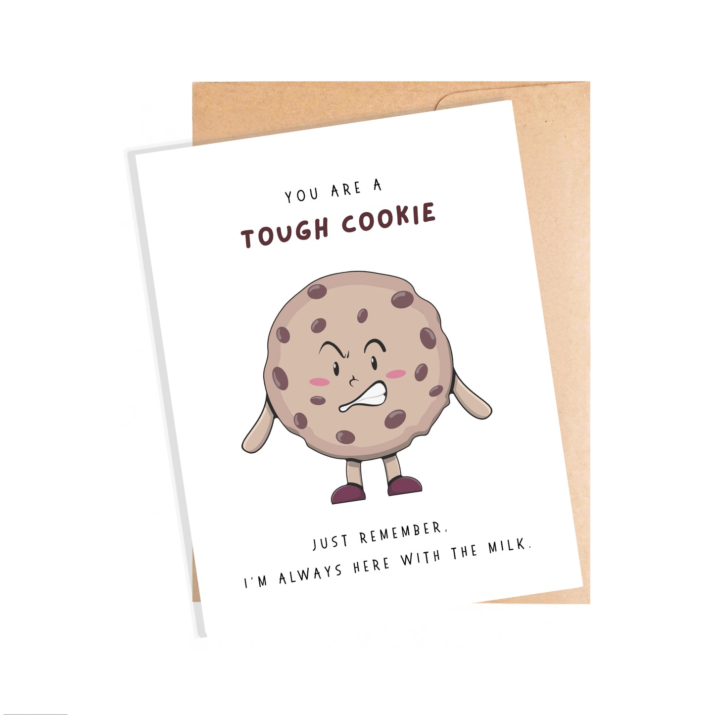 You Are A Tough Cookie