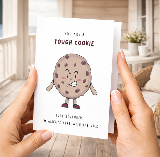 You Are A Tough Cookie