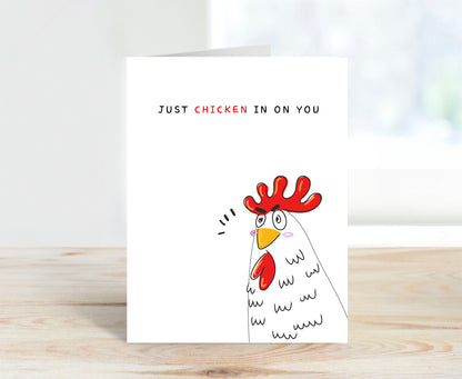 Friendship Card - Just Chicken In On You