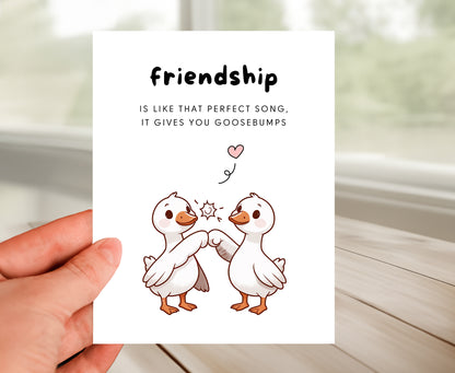 Friendship Card - Goosebumps