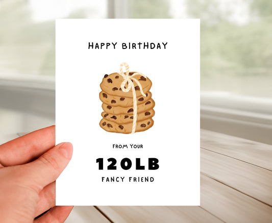 Happy Birthday Card - 120LB Fancy Friend