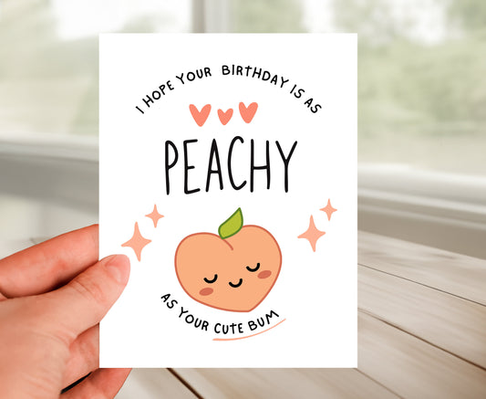 Peachy As Bum Birthday Card