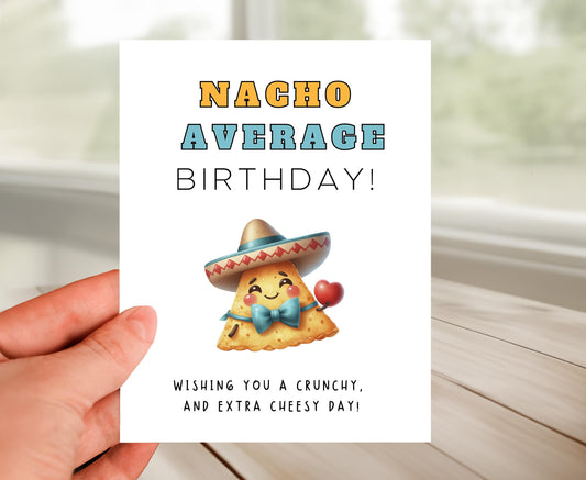 Happy Birthday Card - Nacho Average Birthday
